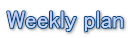 Weekly plan